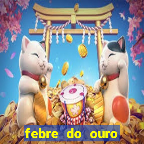 febre do ouro temporada 14